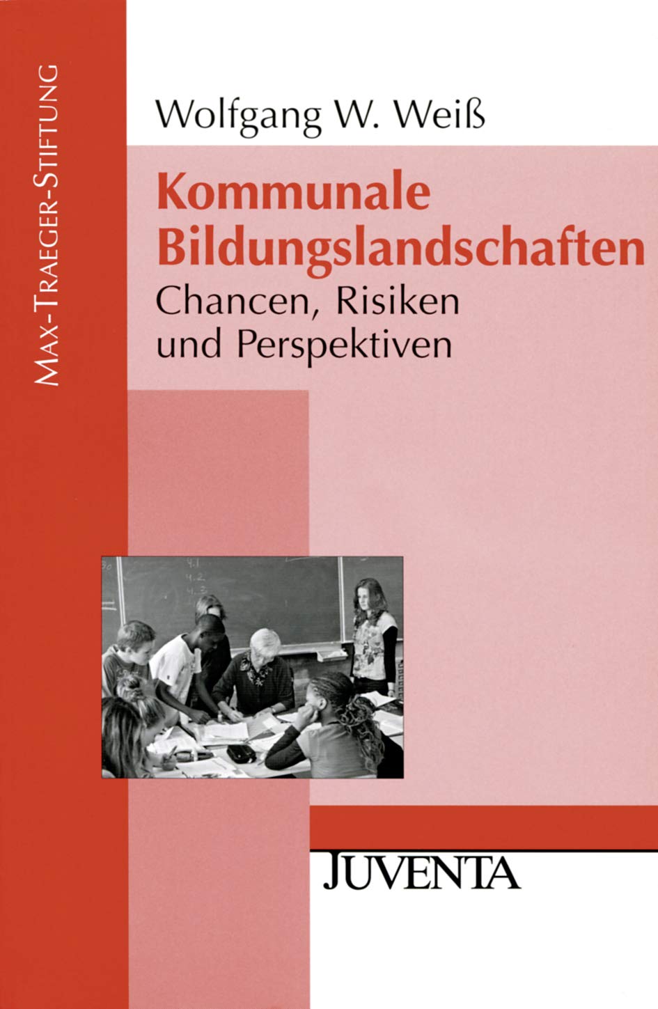 Kommunale Bildungslandschaften: Chancen, Risiken und Perspektiven (Veröffentlichungen der Max-Traeger-Stiftung, 48) Politics & History