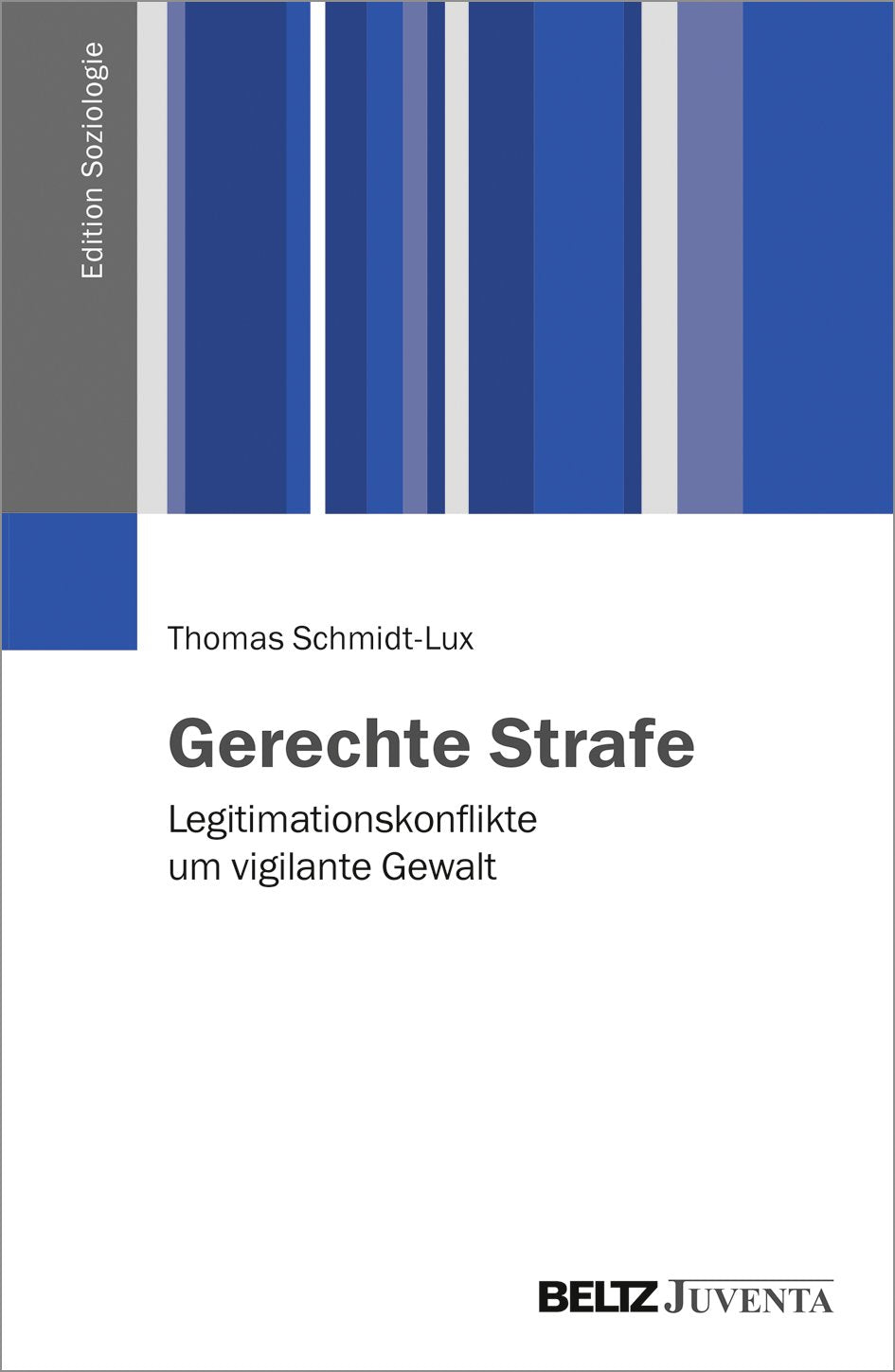 Gerechte Strafe: Legitimationskonflikte um vigilante Gewalt (Edition Soziologie) Law
