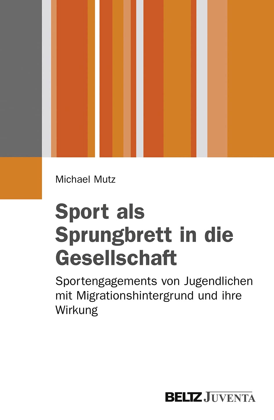 Sport als Sprungbrett in die Gesellschaft?: Sportengagements von Jugendlichen mit Migrationshintergrund und ihre Wirkung (Juventa Paperback) Law