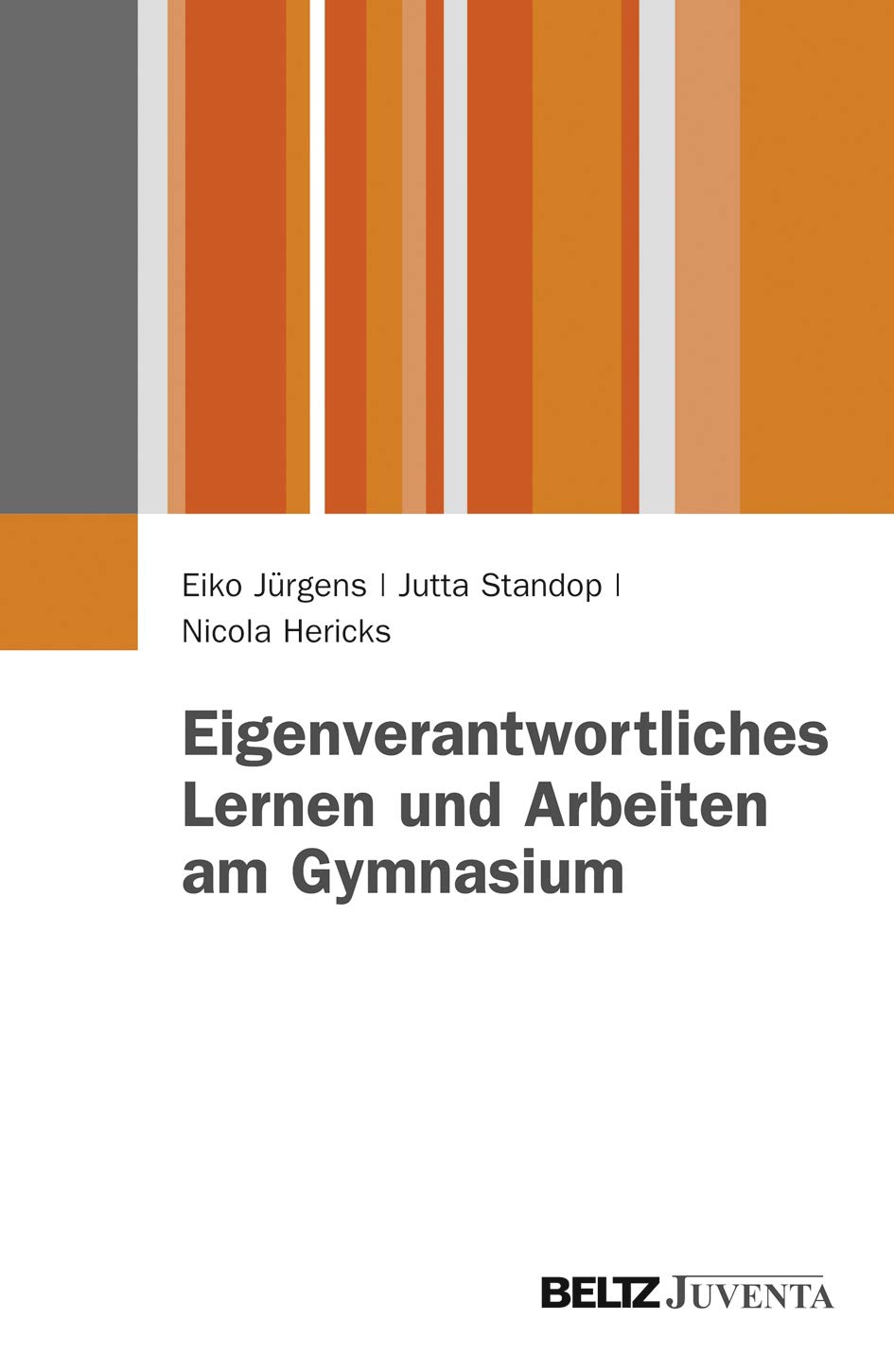 Eigenverantwortliches Lernen und Arbeiten am Gymnasium (Juventa Paperback) Parents & Children
