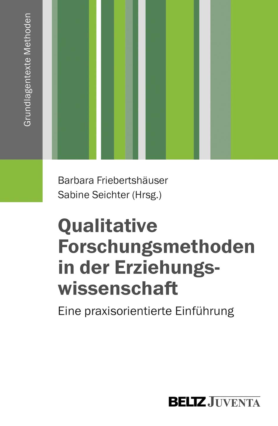 Qualitative Forschungsmethoden in der Erziehungswissenschaft: Eine praxisorientierte Einführung (Grundlagentexte Methoden) Law
