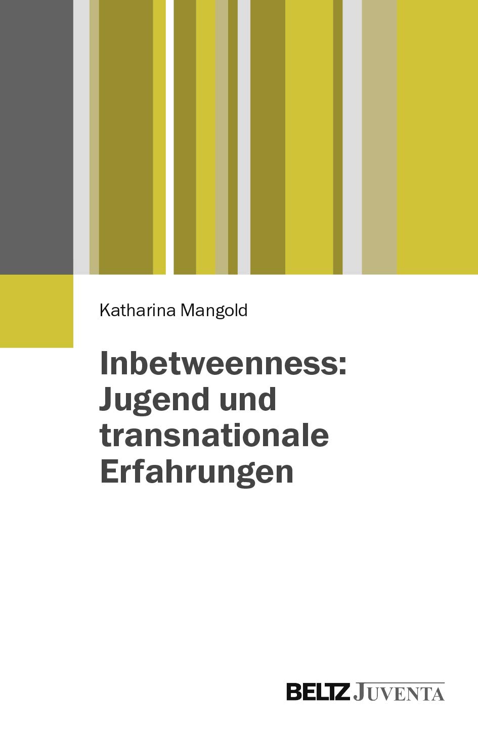 Inbetweenness: Jugend und transnationale Erfahrungen Social Sciences