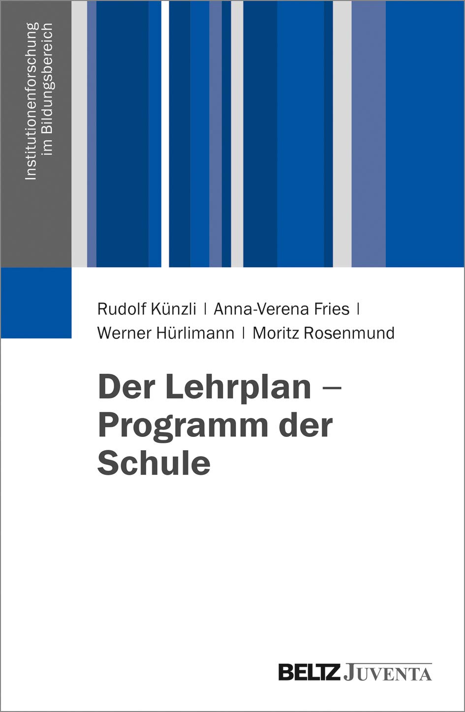 Der Lehrplan - Programm der Schule: Institutionenforschung im Bildungsbereich Learning & Reference