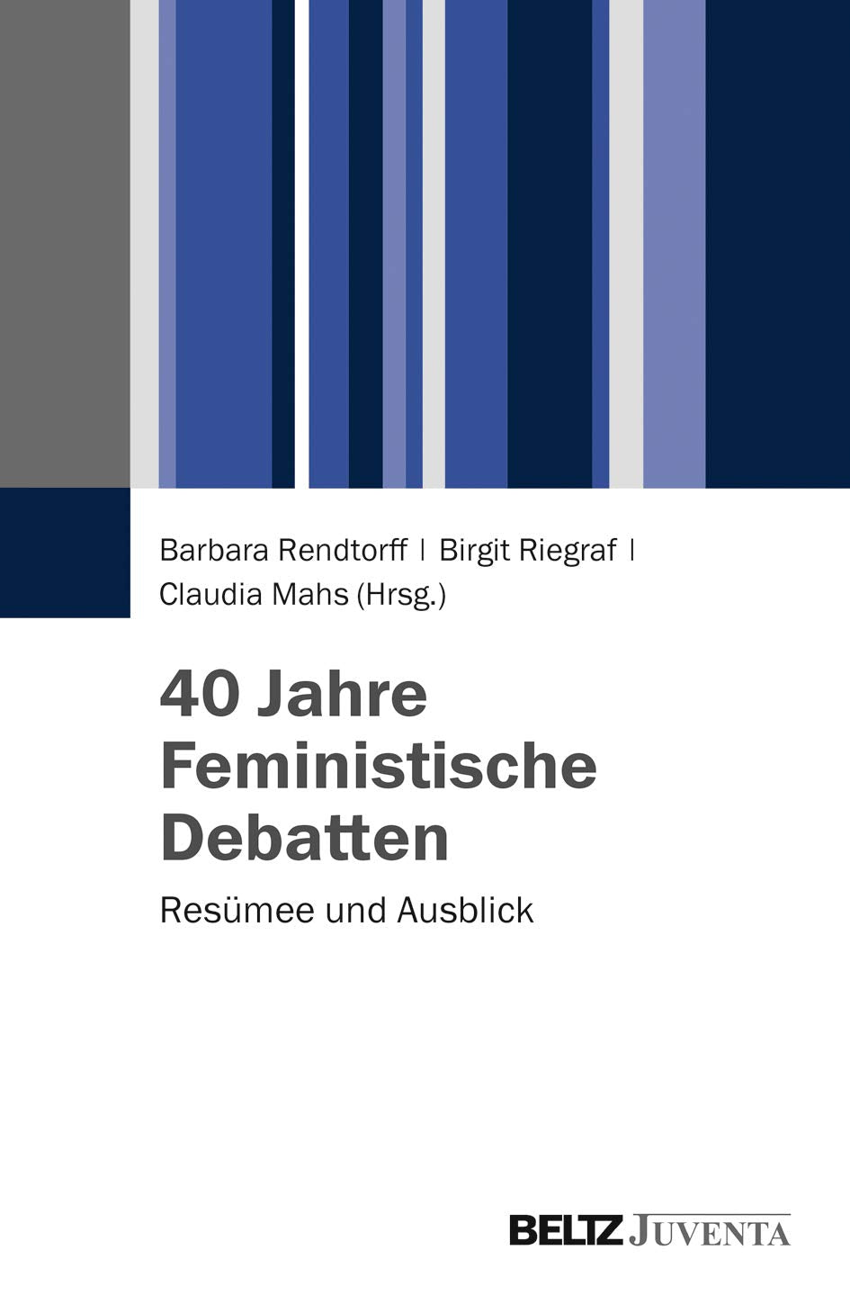 40 Jahre Feministische Debatten: Resümee und Ausblick Law