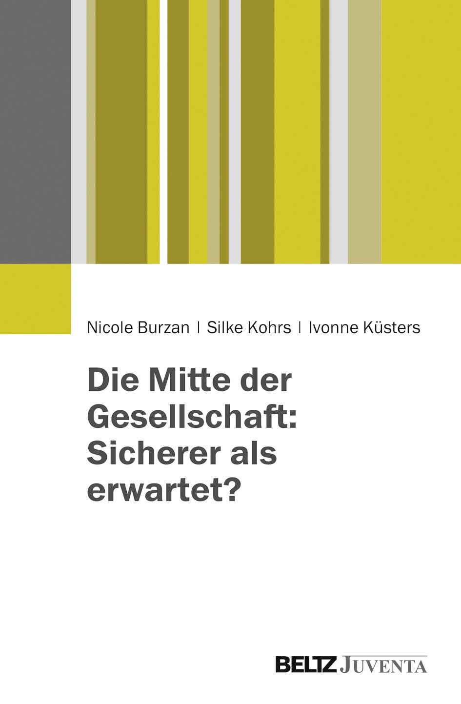 Die Mitte der Gesellschaft: Sicherer als erwartet? Law