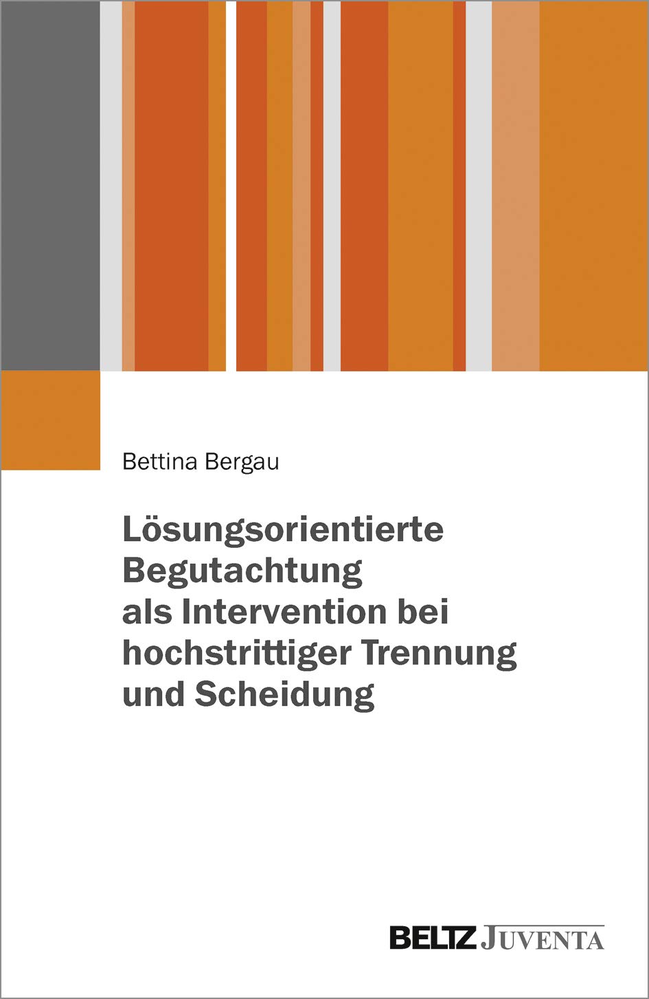 Lösungsorientierte Begutachtung als Intervention bei hochstrittiger Trennung und Scheidung Medicine