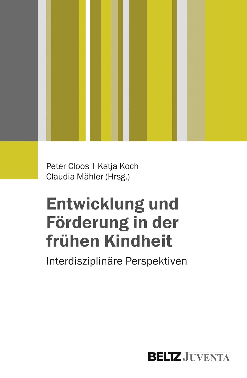 Entwicklung und Förderung in der frühen Kindheit: Interdisziplinäre Perspektiven Social Sciences