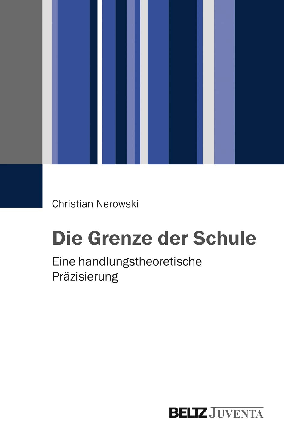 Die Grenze der Schule: Eine handlungstheoretische Präzisierung Politics & History