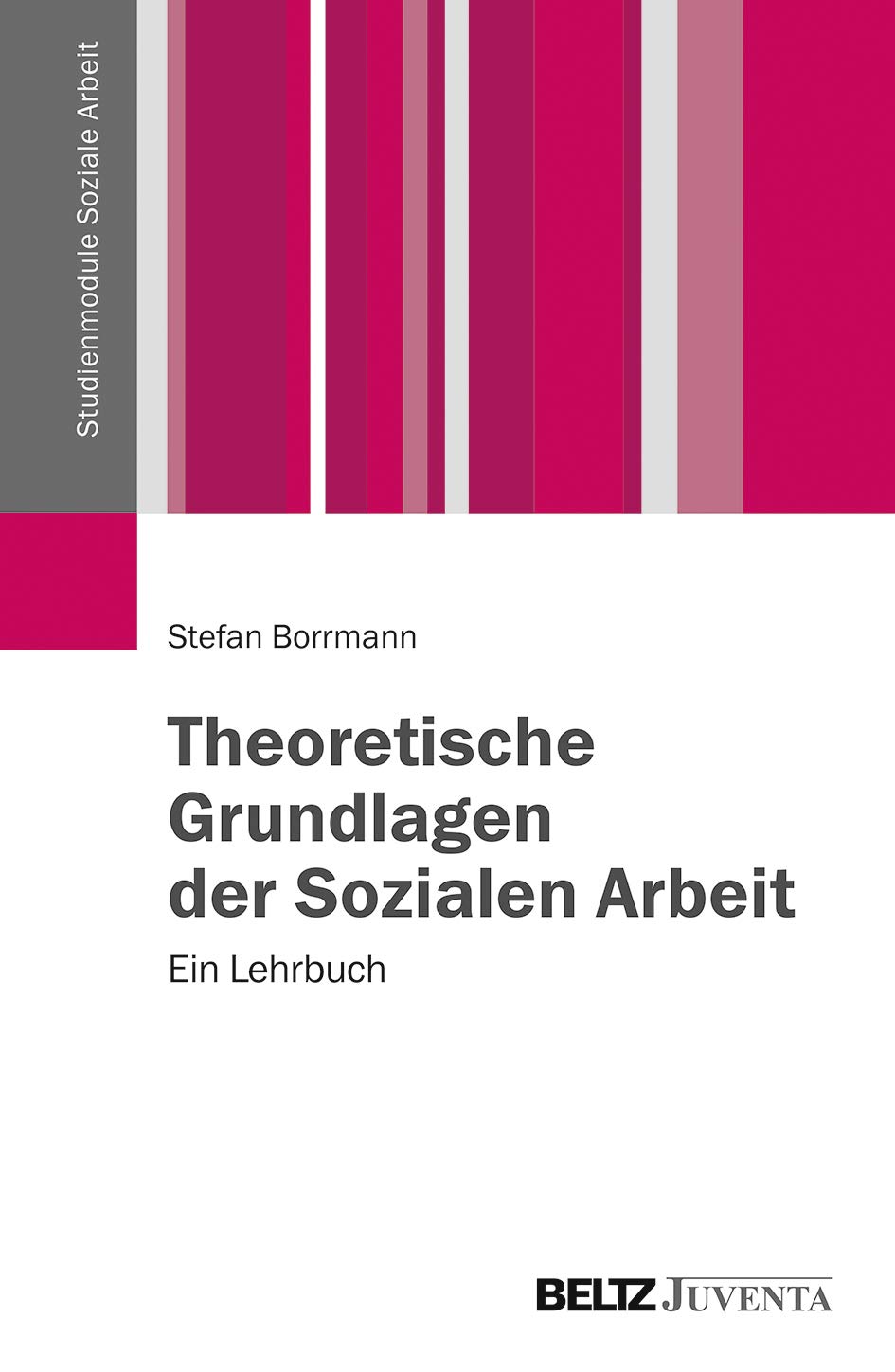 Theoretische Grundlagen der Sozialen Arbeit Social Sciences