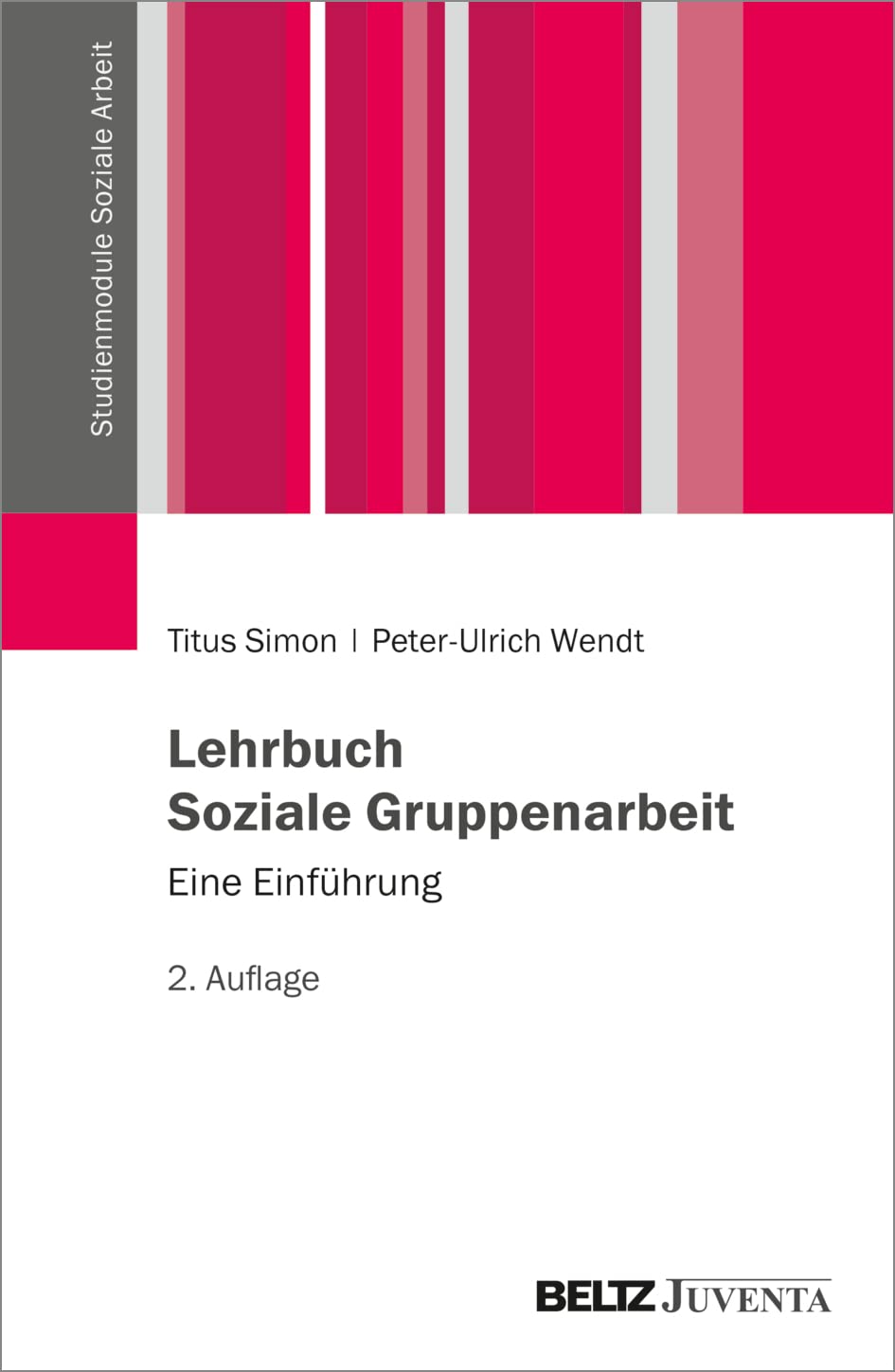 Lehrbuch Soziale Gruppenarbeit: Eine Einführung (Studienmodule Soziale Arbeit) Social Sciences