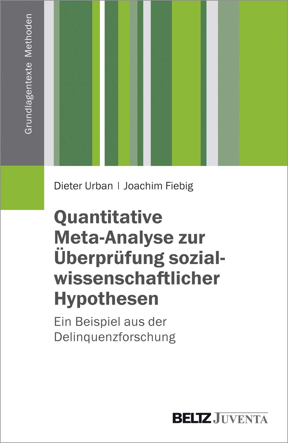 Quantitative Meta-Analyse zur Überprüfung sozialwissenschaftlicher Hypothesen: Ein Beispiel aus der Delinquenzforschung (Grundlagentexte Methoden) Law