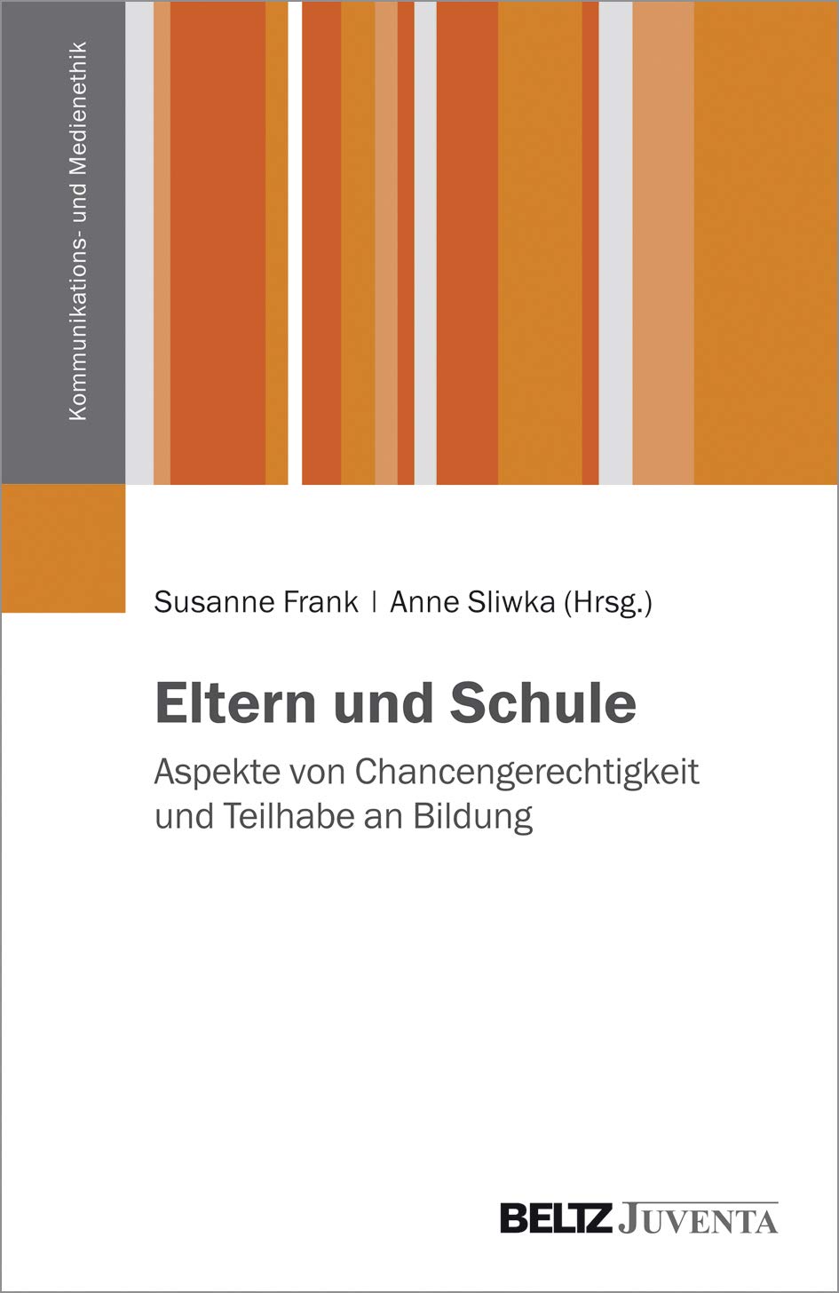 Eltern und Schule: Aspekte von Chancengerechtigkeit und Teilhabe an Bildung Education & Training