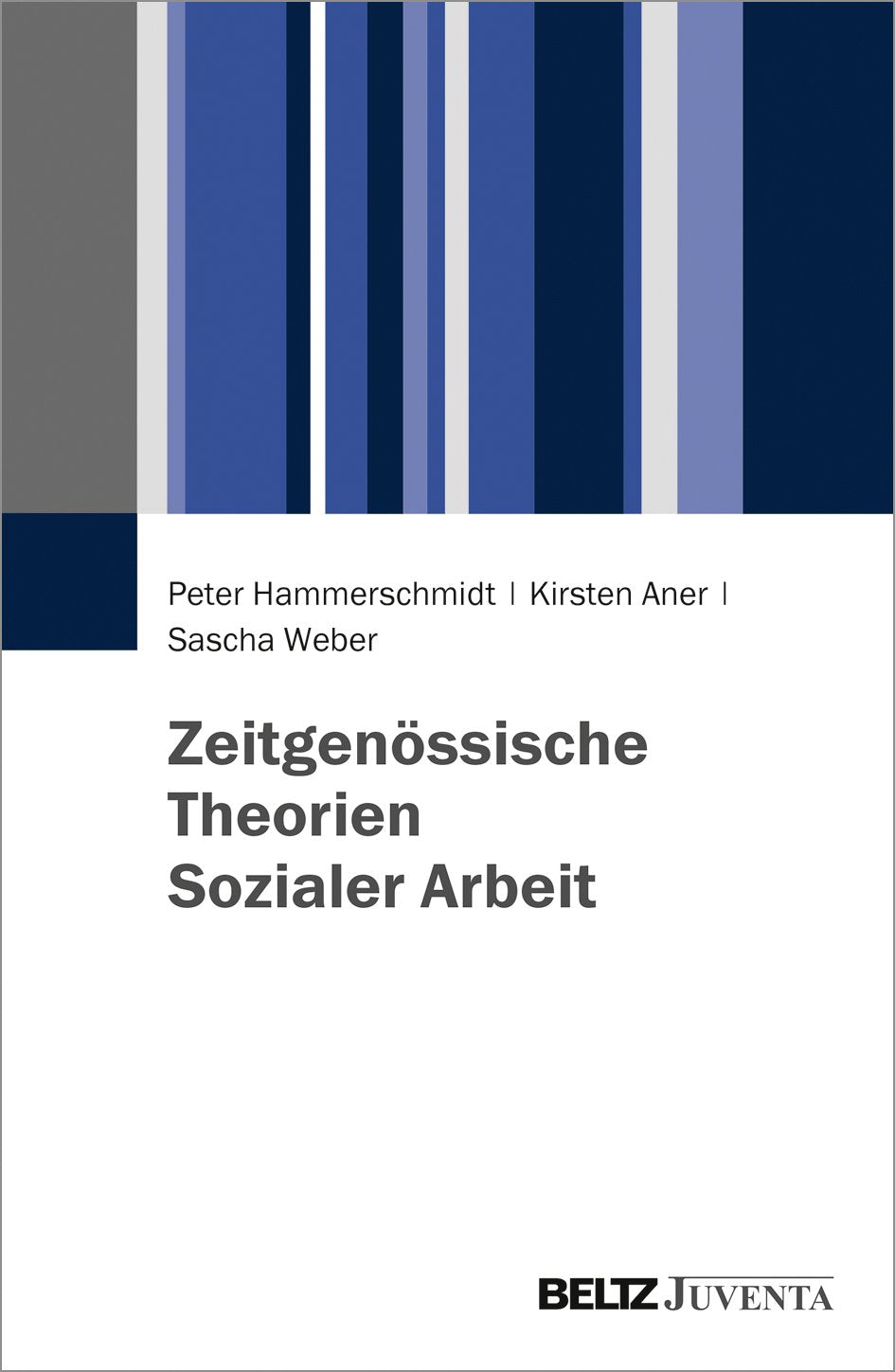 Zeitgenössische Theorien Sozialer Arbeit Social Sciences