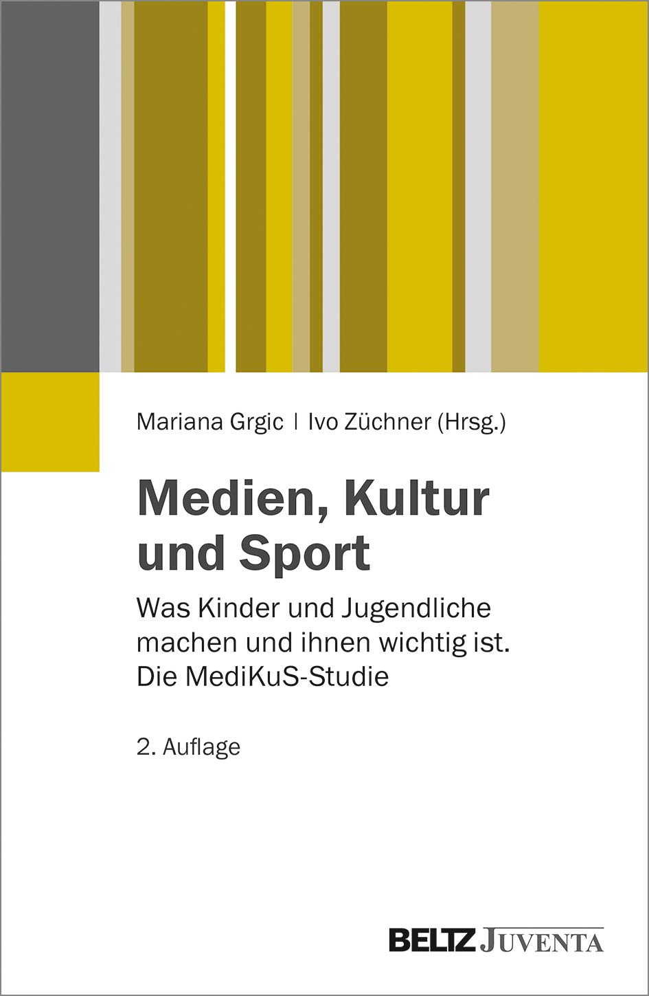 Medien, Kultur und Sport: Was Kinder und Jugendliche machen und ihnen wichtig ist. Die MediKuS-Studie Media & Communication