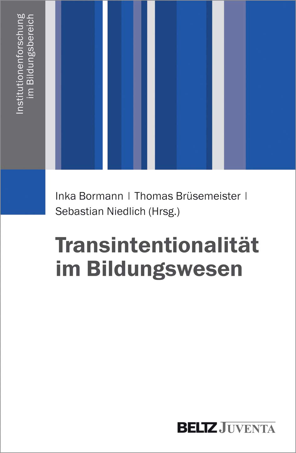 Transintentionalität im Bildungswesen (Institutionenforschung im Bildungsbereich) Education & Training