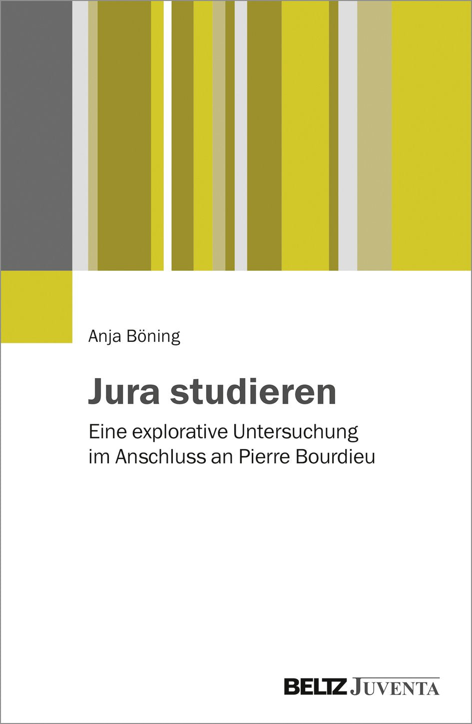 Jura studieren: Eine explorative Untersuchung im Anschluss an Pierre Bourdieu Law