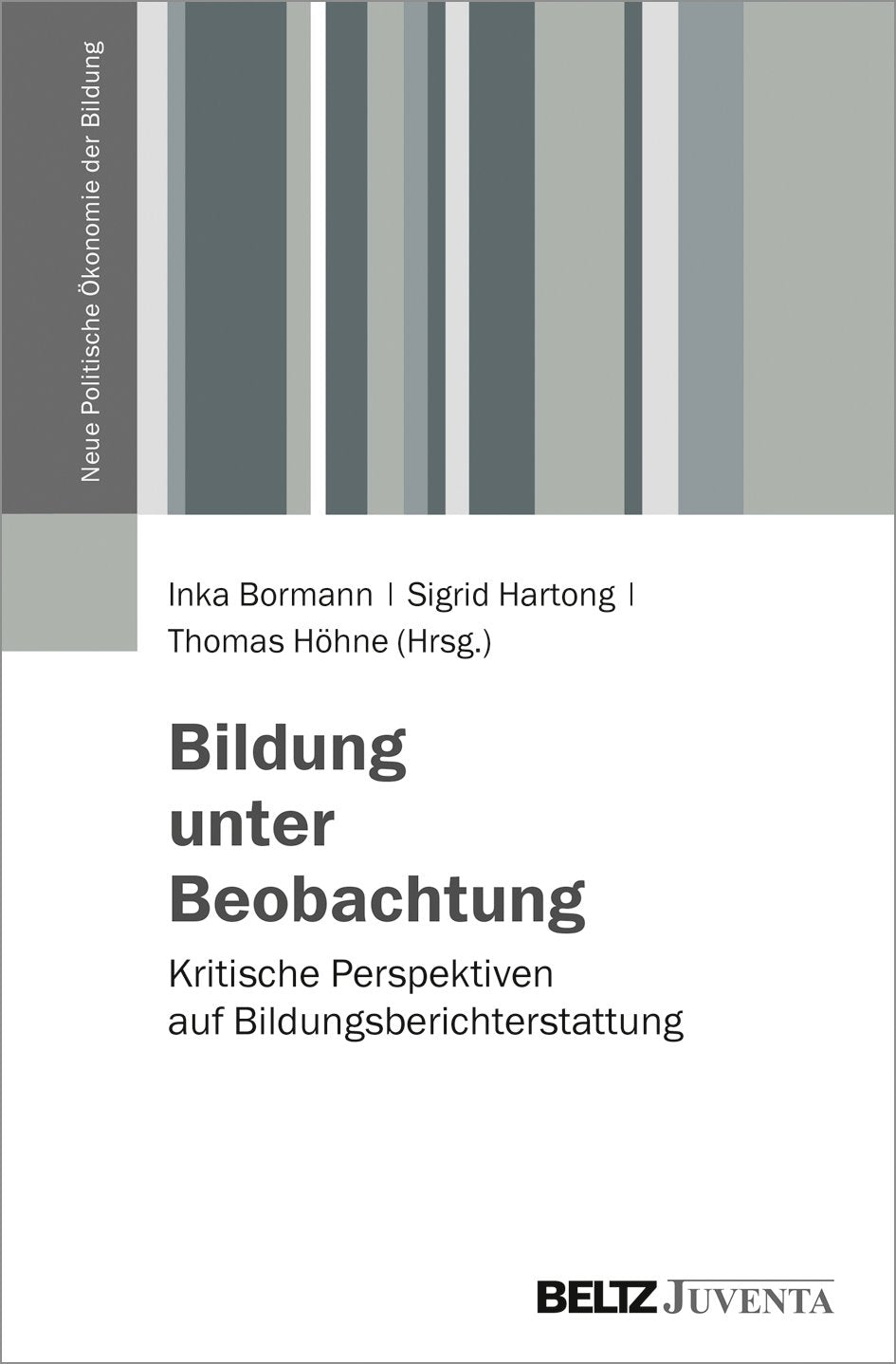 Bildung unter Beobachtung: Kritische Perspektiven auf Bildungsberichterstattung (Neue Politische Ökonomie der Bildung) Books