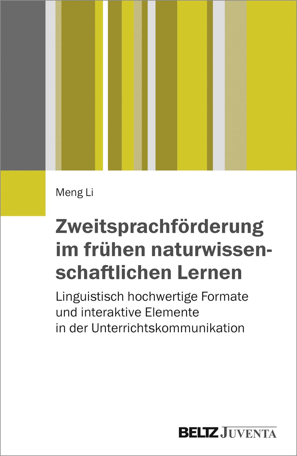 Zweitsprachförderung im frühen naturwissenschaftlichen Lernen: Linguistisch hochwertige Formate und interaktive Elemente in der Unterrichtskommunikation Foreign Languages ​​& Dictionaries