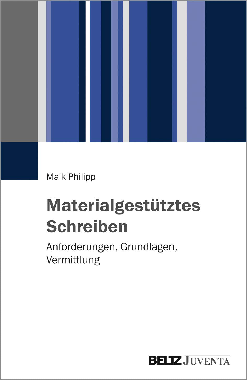 Materialgestütztes Schreiben: Anforderungen, Grundlagen, Vermittlung Books