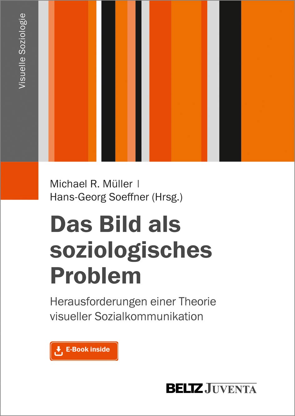 Das Bild als soziologisches Problem: Herausforderungen einer Theorie visueller Sozialkommunikation. Mit E-Book inside (Visuelle Soziologie) Law