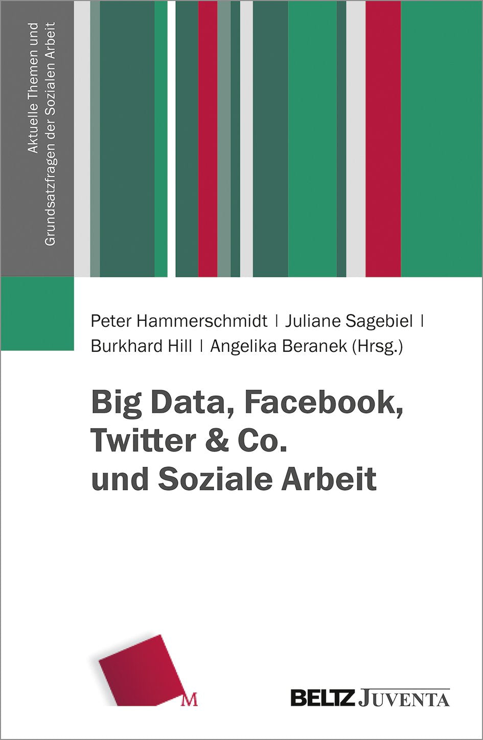 Big Data, Facebook, Twitter & Co. und Soziale Arbeit Law Books