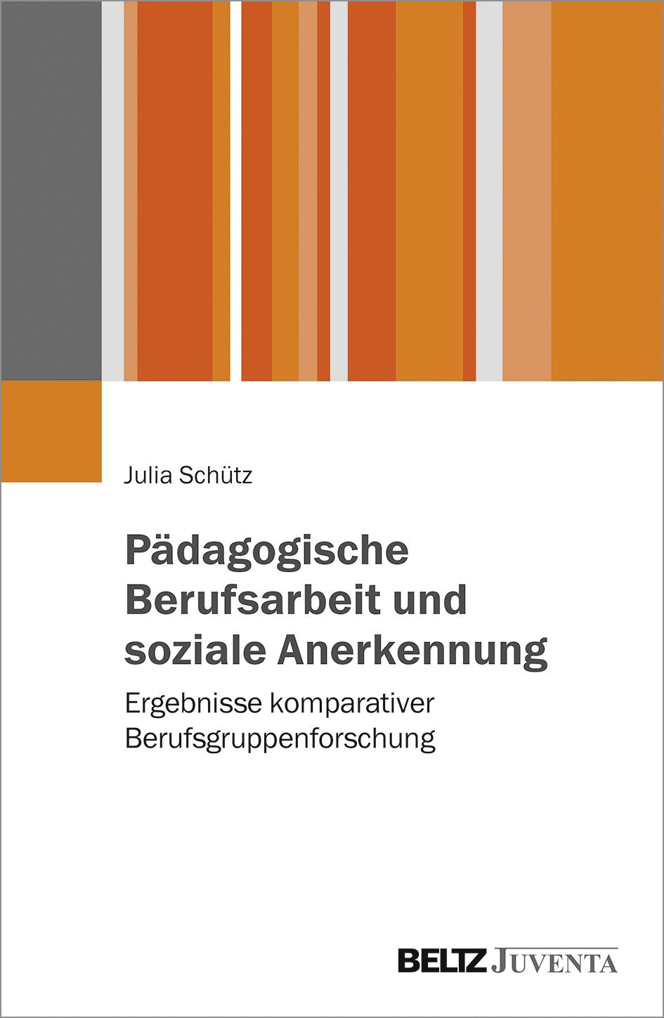 Pädagogische Berufsarbeit und soziale Anerkennung Social Sciences