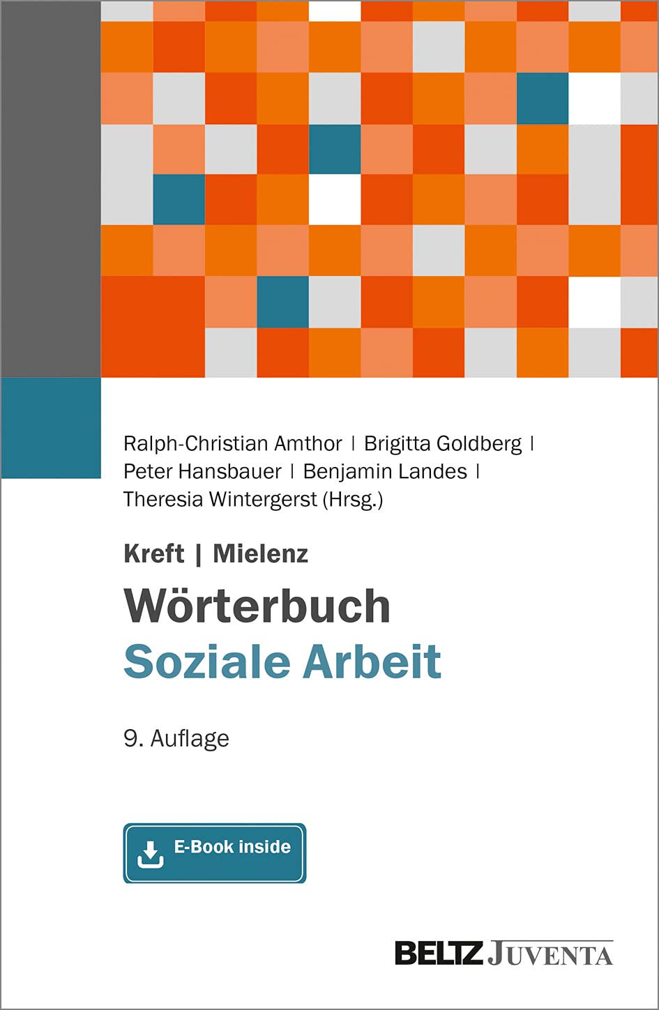 Kreft/Mielenz Wörterbuch Soziale Arbeit: Aufgaben, Praxisfelder, Begriffe und Methoden der Sozialarbeit und Sozialpädagogik. Mit E-Book inside (Edition Sozial) Social Sciences