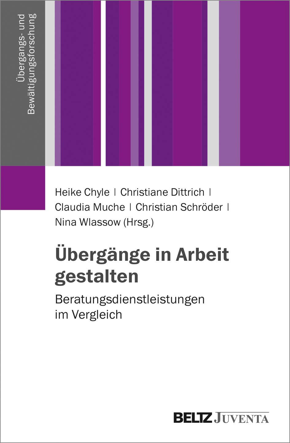 Übergänge in Arbeit gestalten: Beratungsdienstleistungen im Vergleich (Übergangs- und Bewältigungsforschung) Social Sciences