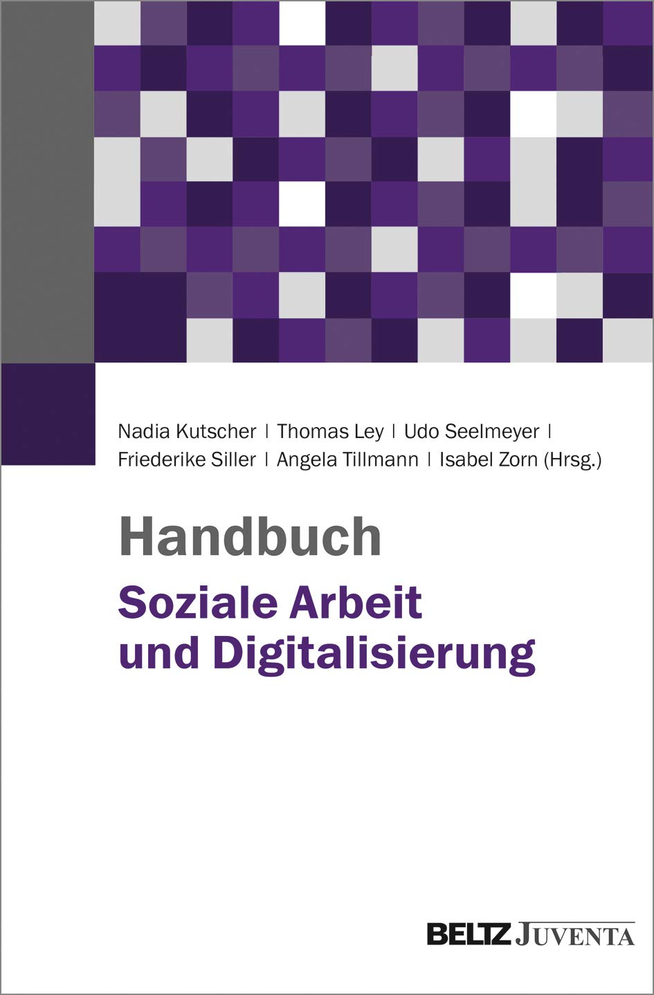 Handbuch Soziale Arbeit und Digitalisierung Social Sciences