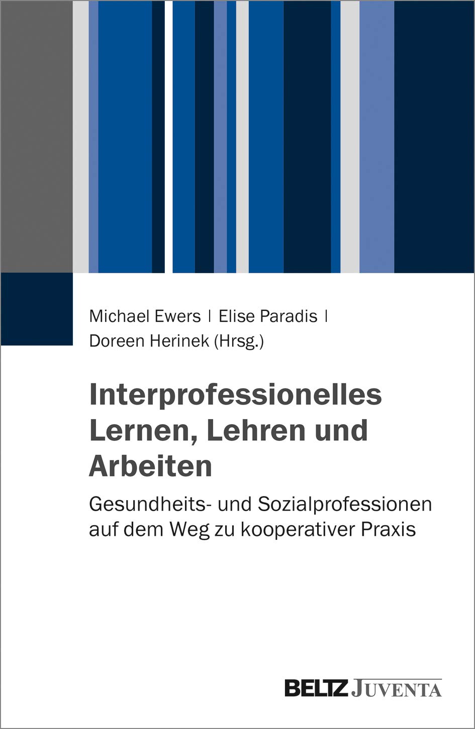Interprofessionelles Lernen, Lehren und Arbeiten: Gesundheits- und Sozialprofessionen auf dem Weg zu kooperativer Praxis Medicine