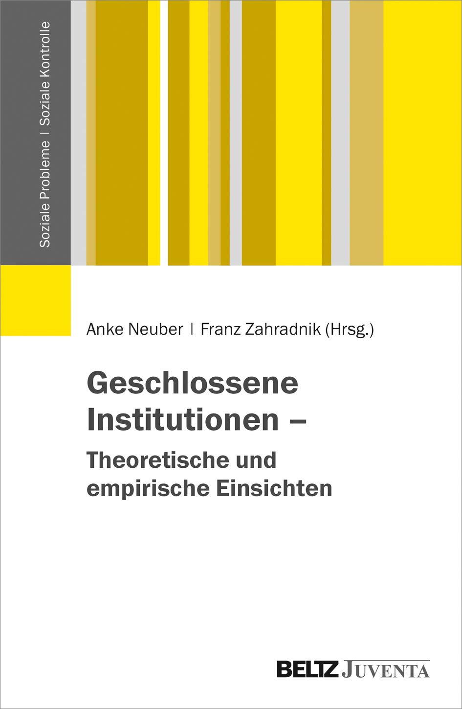 Geschlossene Institutionen – Theoretische und empirische Einsichten (Soziale Probleme - Soziale Kontrolle) Law