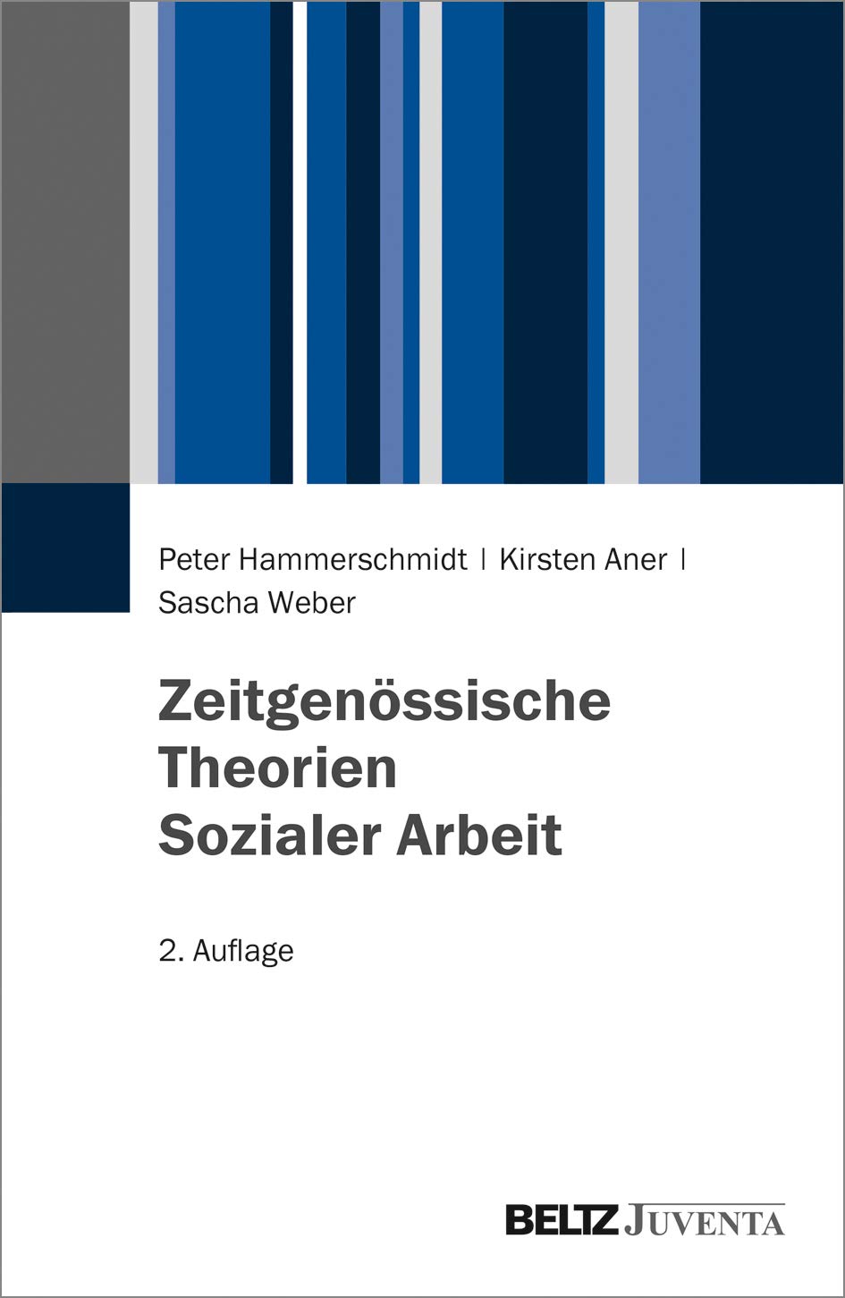 Zeitgenössische Theorien Sozialer Arbeit Social Sciences