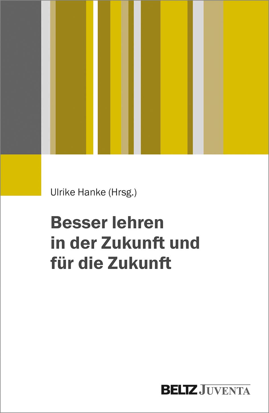 Besser lehren in der Zukunft und für die Zukunft Learning & Reference