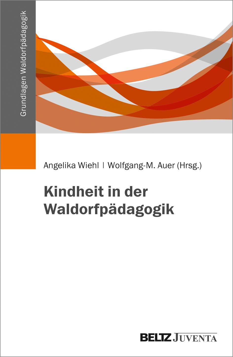 Kindheit in der Waldorfpädagogik Learning & Reference