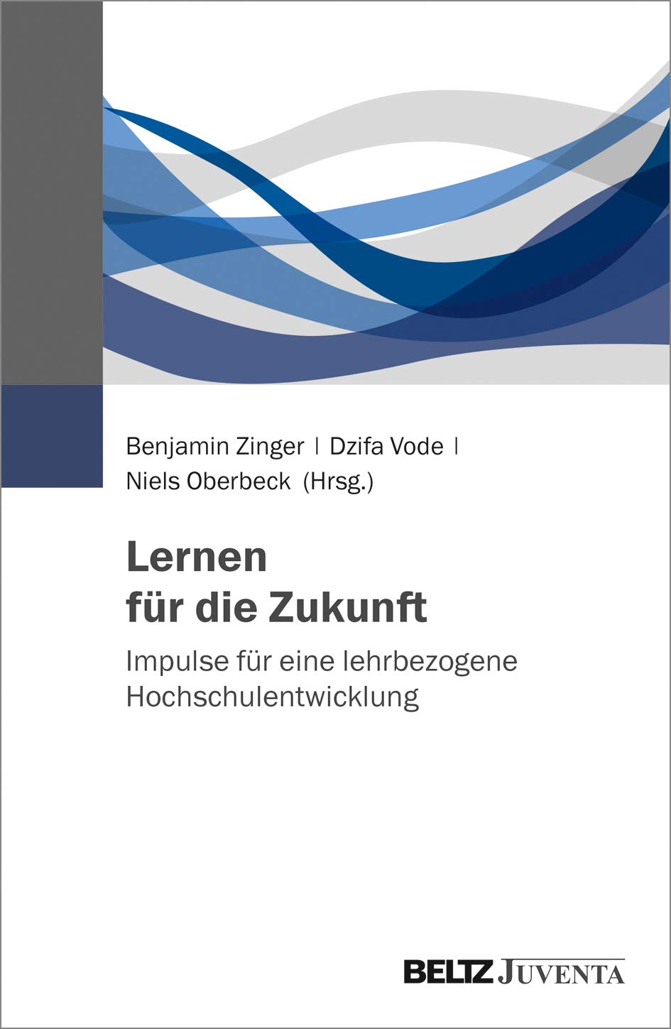 Lernen für die Zukunft: Impulse für eine lehrbezogene Hochschulentwicklung Business, Finance & Career