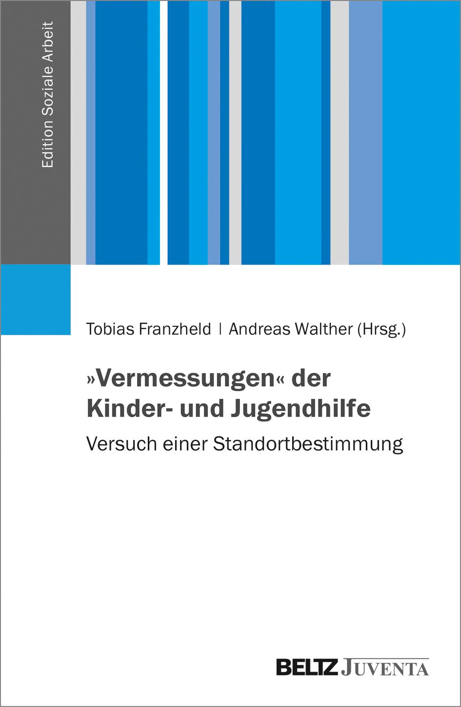 »Vermessungen« der Kinder- und Jugendhilfe: Versuch einer Standortbestimmung (Edition Soziale Arbeit) Social Sciences