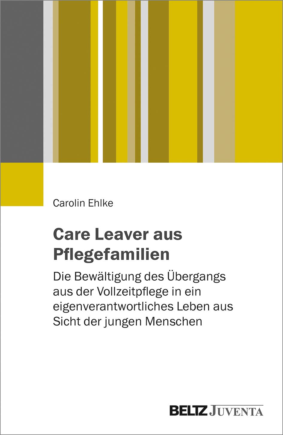 Care Leaver aus Pflegefamilien: Die Bewältigung des Übergangs aus der Vollzeitpflege in ein eigenverantwortliches Leben aus Sicht der jungen Menschen Partnership & Love