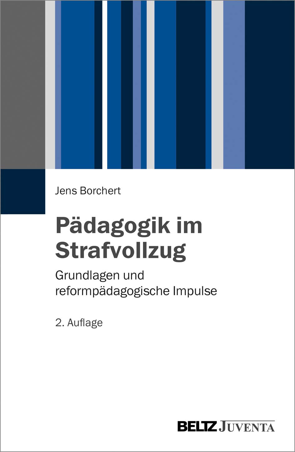 Pädagogik im Strafvollzug: Grundlagen und reformpädagogische Impulse Law