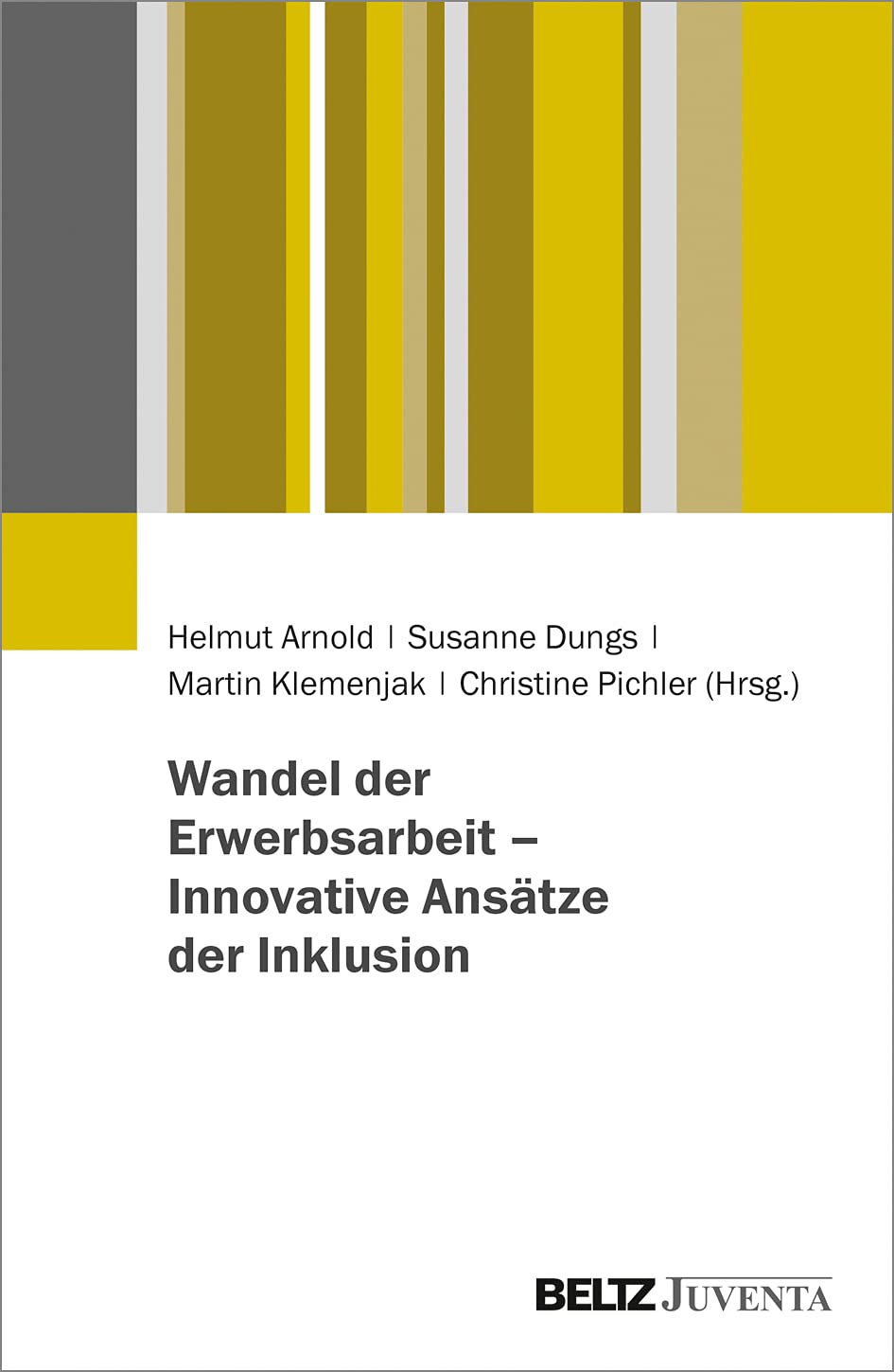 Wandel der Erwerbsarbeit - Innovative Ansätze der Inklusion Social Sciences
