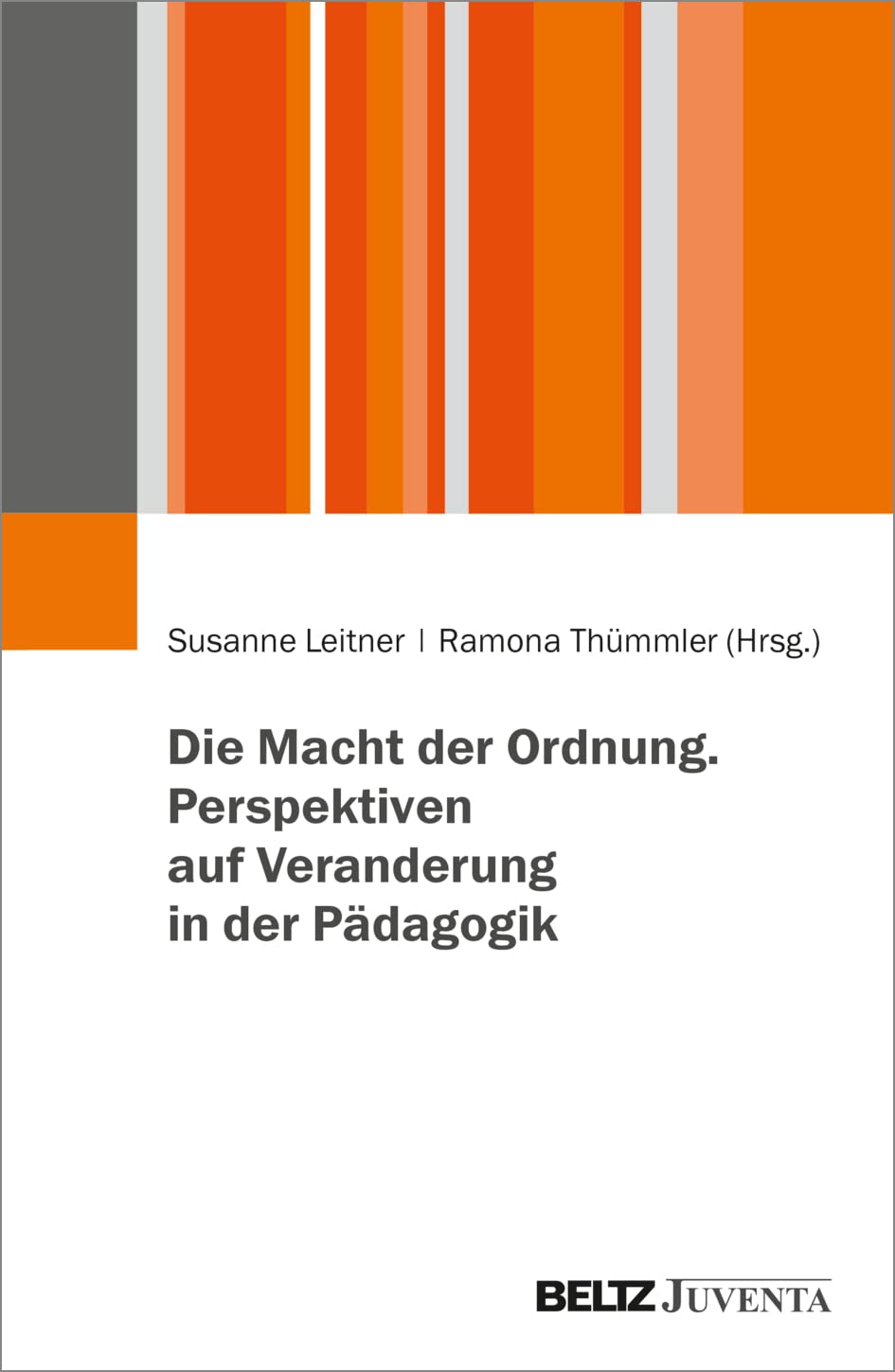 Die Macht der Ordnung. Perspektiven auf Veranderung in der Pädagogik Education & Training