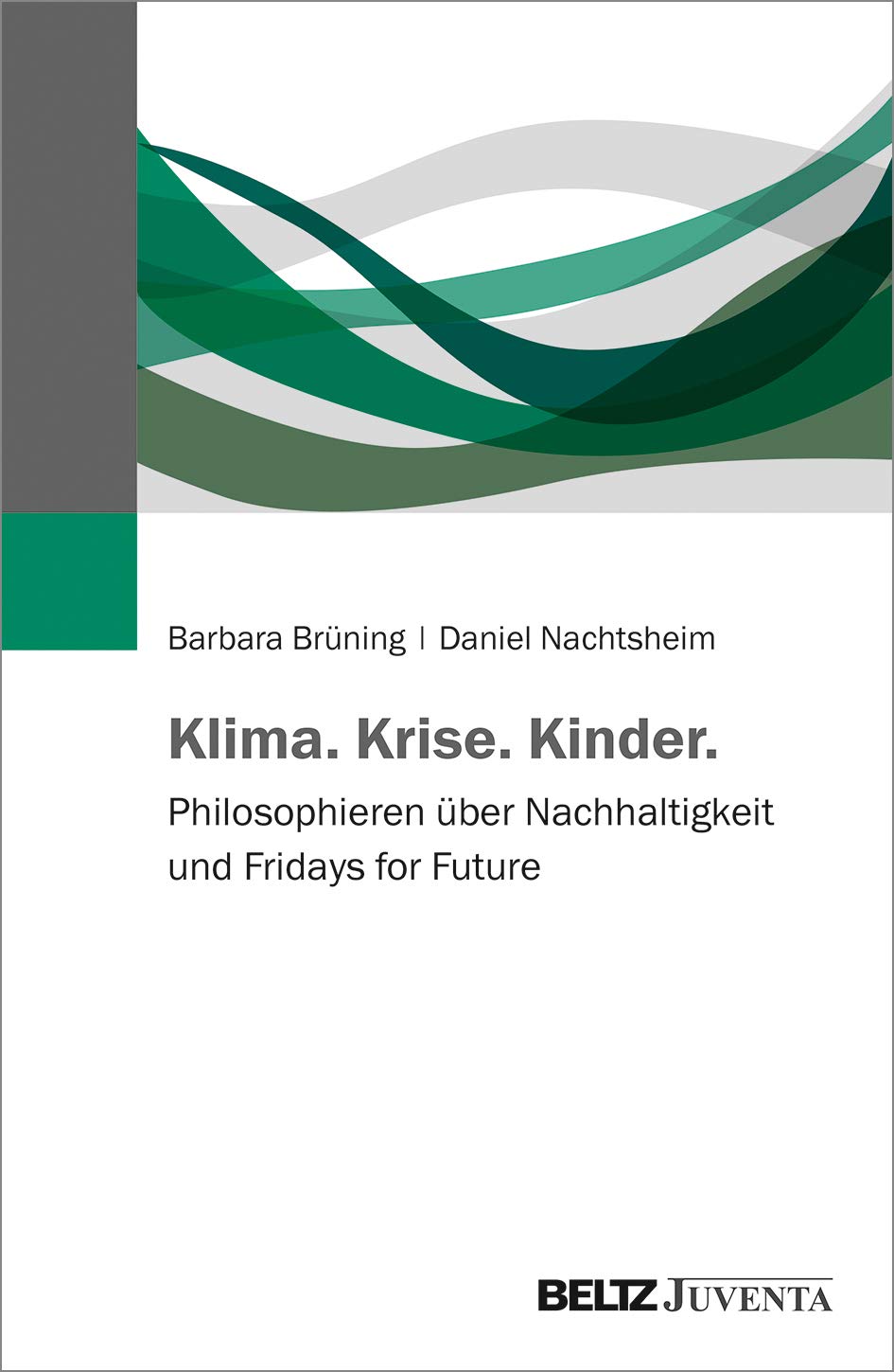 Klima. Krise. Kinder.: Philosophieren über Nachhaltigkeit und Fridays for Future Books