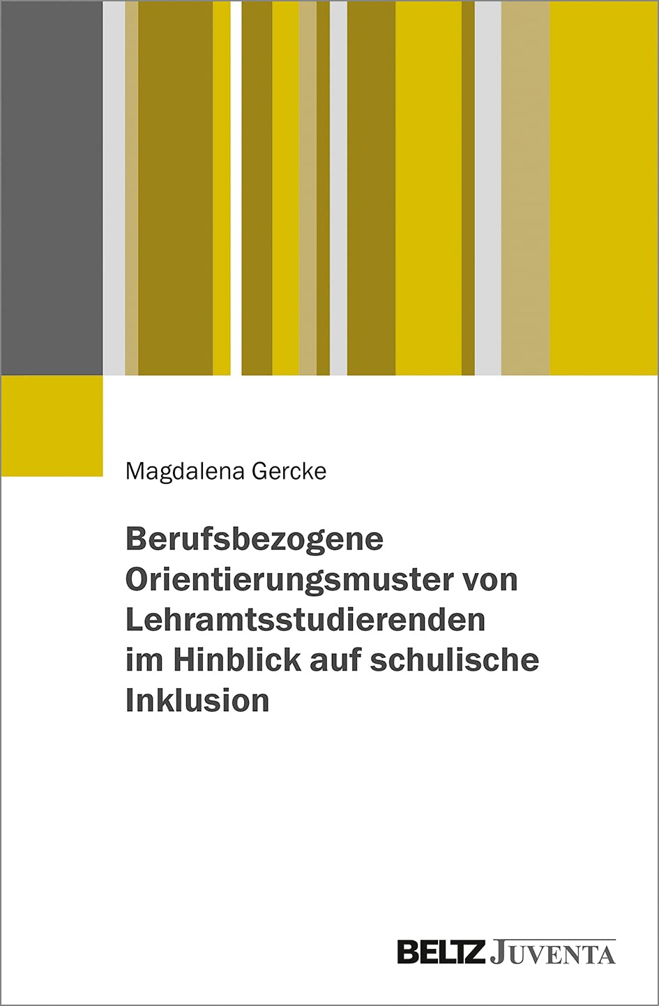Berufsbezogene Orientierungsmuster von Lehramtsstudierenden im Hinblick auf schulische Inklusion General education