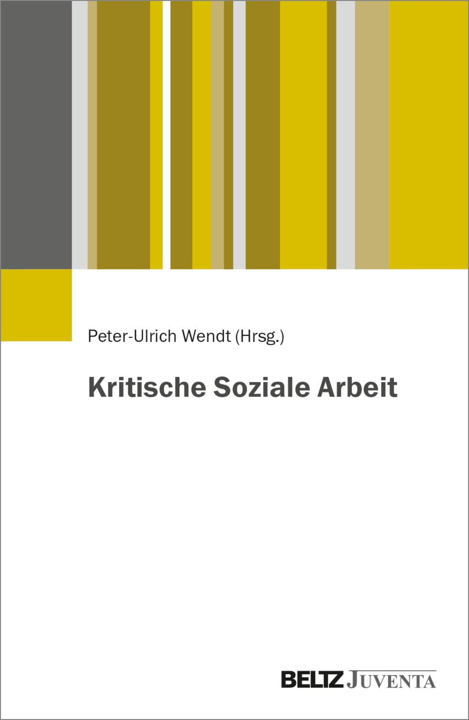 Kritische Soziale Arbeit: Aspekte einer Besinnung auf kritische Veränderung Books