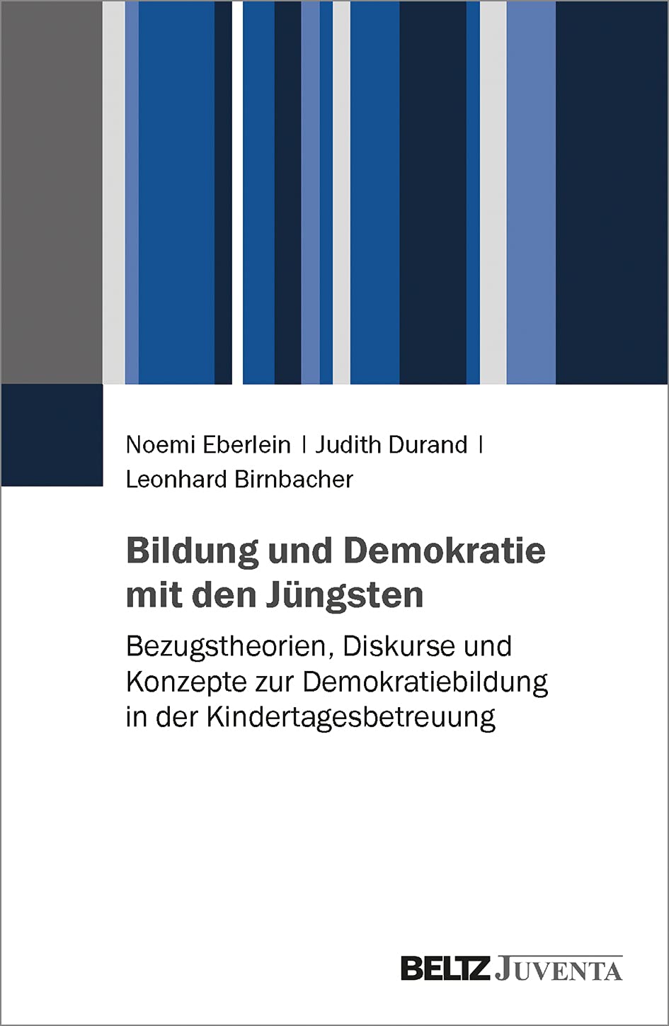 Bildung und Demokratie mit den Jüngsten: Bezugstheorien, Diskurse und Konzepte zur Demokratiebildung in der Kindertagesbetreuung Novels & Short Stories