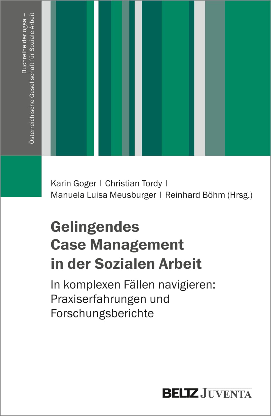 Gelingendes Case Management in der Sozialen Arbeit Social Sciences