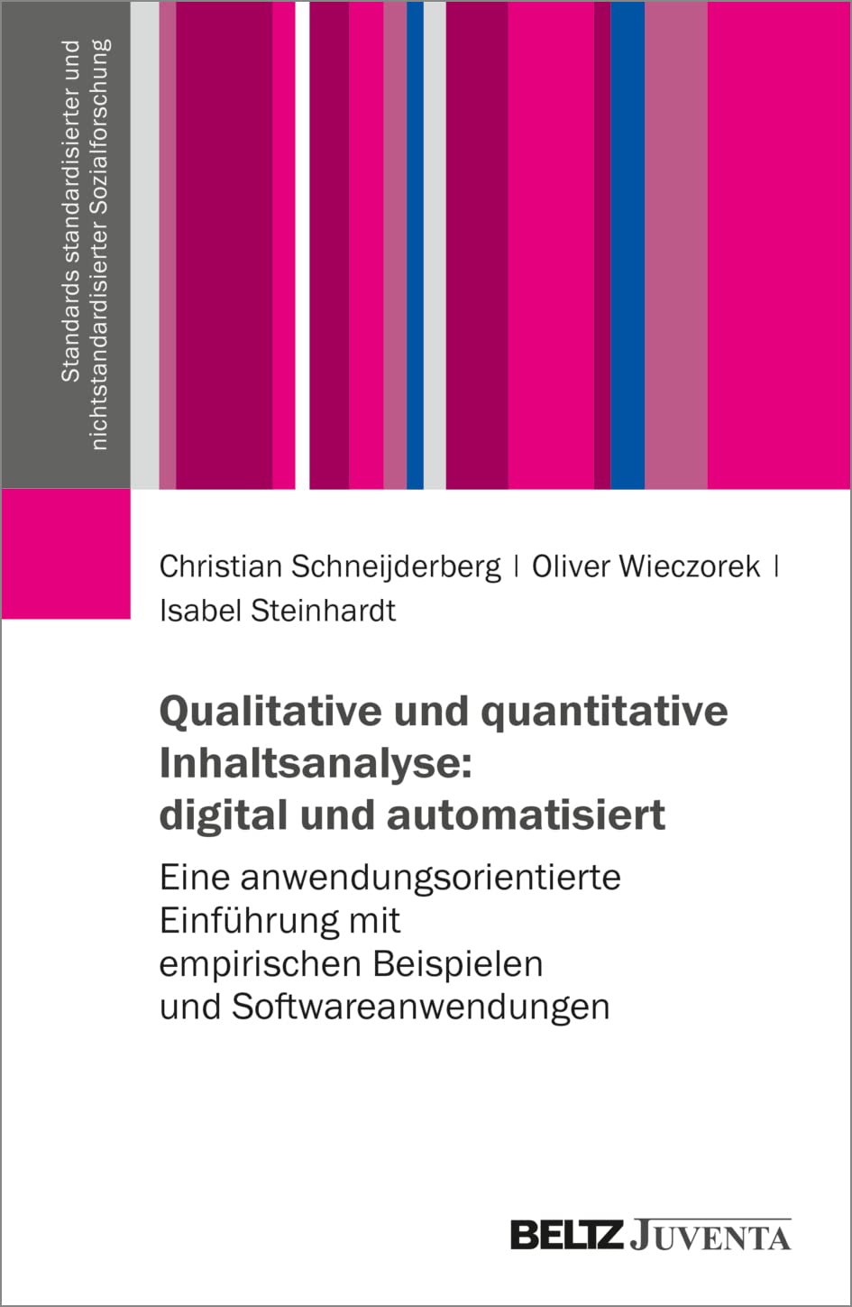 Qualitative und quantitative Inhaltsanalyse: digital und automatisiert: Eine anwendungsorientierte Einführung mit empirischen Beispielen und ... und nichtstandardisierter Sozialforschung) Law