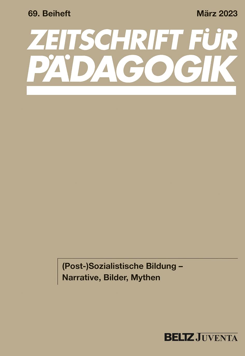 Zeitschrift für Pädagogik 69. Beiheft 2023: (Post-)Sozialistische Bildung – Narrative, Bilder, Mythen (Zeitschrift für Pädagogik - Beiheft) Education & Training