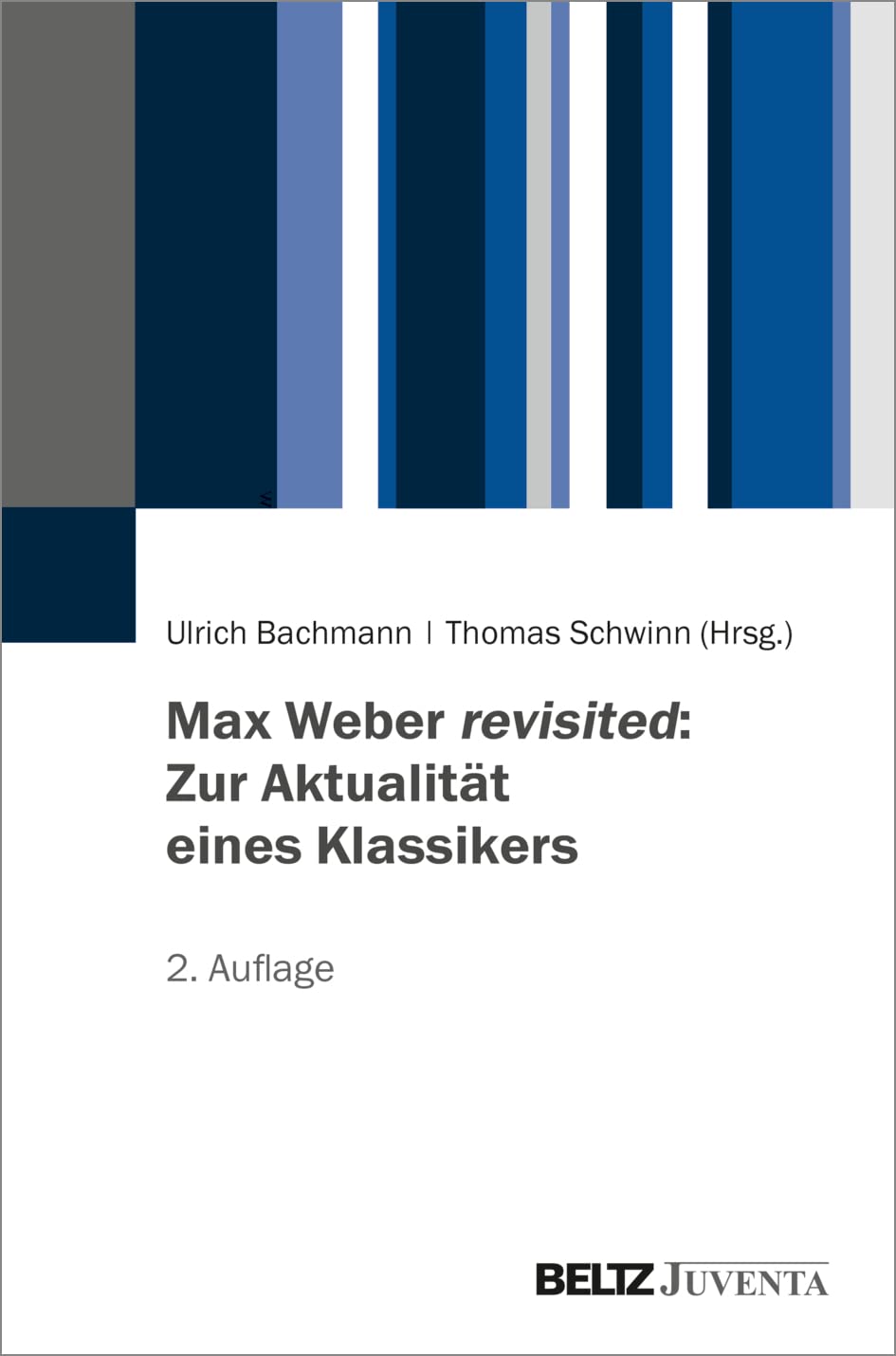 Max Weber revisited: Zur Aktualität eines Klassikers Law