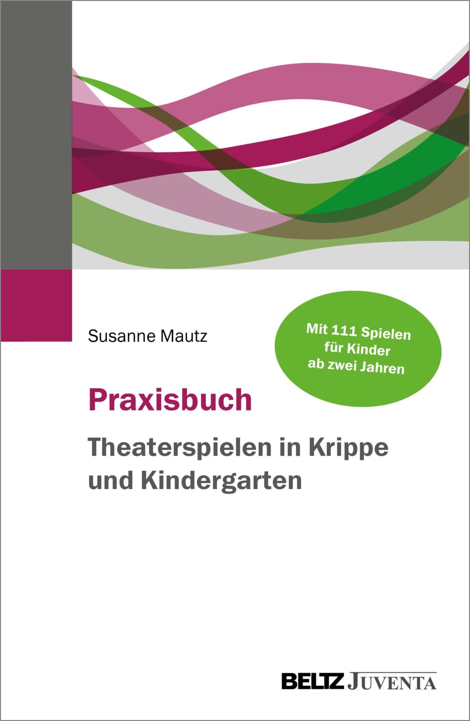 Praxisbuch Theaterspielen in Krippe und Kindergarten Books