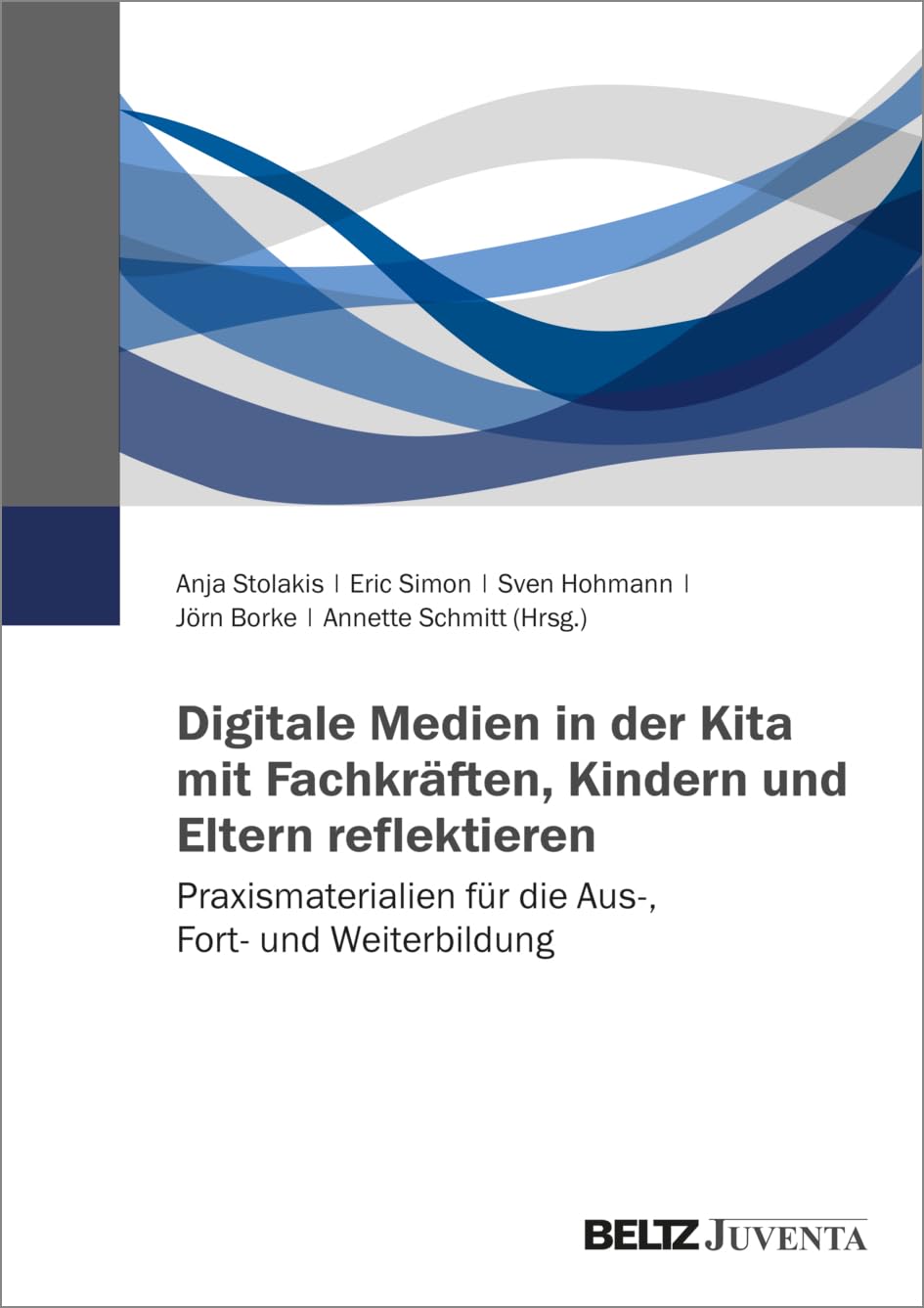 Digitale Medien in der Kita mit Fachkräften, Kindern und Eltern reflektieren Books